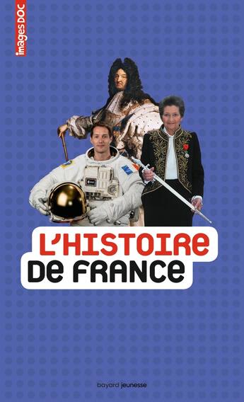 Couverture du livre « L'histoire de France » de Charles Dutertre et Elisabeth De Lambilly et Catherine Loizeau aux éditions Bayard Jeunesse