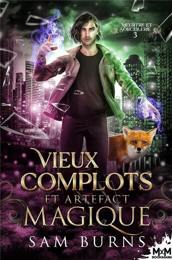 Couverture du livre « Meurtre et Sorcellerie Tome 3 : Vieux complots et artefact magique » de Sam Burns aux éditions Mxm Bookmark