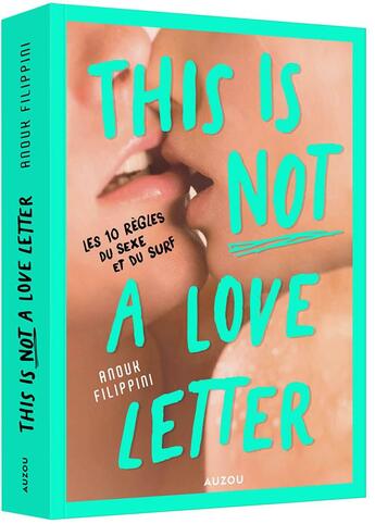 Couverture du livre « This is (not) a love letter : les 10 règles du sexe et du surf » de Anouk Filippini et Myrtille Vardelle aux éditions Auzou