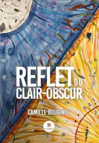 Couverture du livre « Reflet du clair-obscur » de Camille Boudinot aux éditions Le Lys Bleu