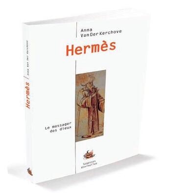 Couverture du livre « Hermès ; le messager des dieux » de Anna Van Der Kerchove aux éditions Medicis Entrelacs