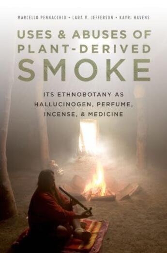 Couverture du livre « Uses and Abuses of Plant-Derived Smoke: Its Ethnobotany as Hallucinoge » de Havens Kayri aux éditions Oxford University Press Usa