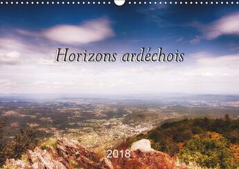 Couverture du livre « Horizons ardechois calendrier mural 2018 din a3 horizontal - photos prises dans le sud de l » de Marc Bleriot J aux éditions Calvendo