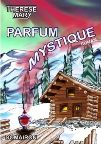 Couverture du livre « Parfum mystique » de Mary Therese aux éditions Lulu