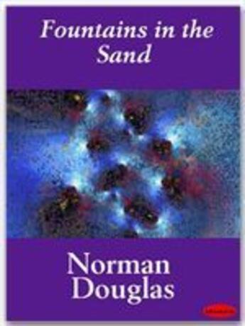 Couverture du livre « Fountains in the Sand » de Norman Douglas aux éditions Ebookslib
