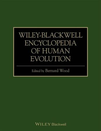 Couverture du livre « Wiley-Blackwell Encyclopedia of Human Evolution, 2 Volume Set » de Bernard Wood aux éditions Wiley-blackwell