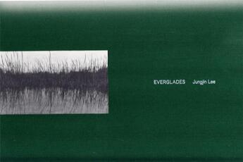 Couverture du livre « Jungjin lee everglades » de Lee Jungjin aux éditions Nazraeli