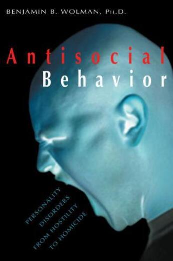 Couverture du livre « Antisocial Behavior » de Wolman Benjamin B aux éditions Prometheus Books