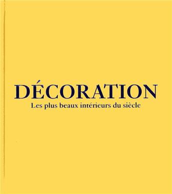 Couverture du livre « Décoration ; les plus beaux intérieurs du siècle » de  aux éditions Phaidon