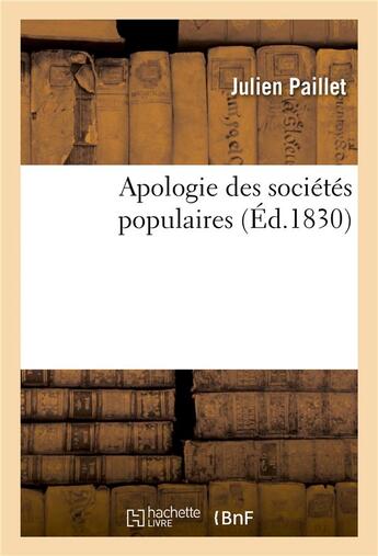 Couverture du livre « Apologie des societes populaires » de Paillet-J aux éditions Hachette Bnf