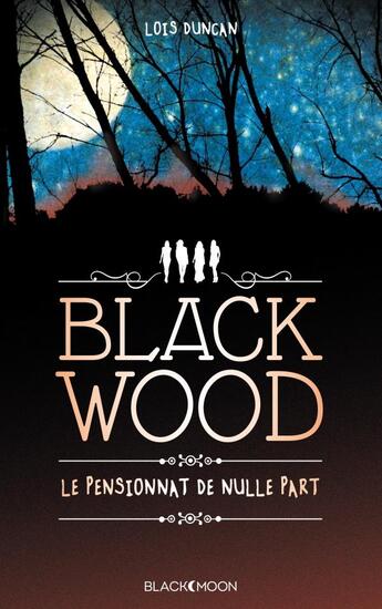 Couverture du livre « Blackwood ; le pensionnat de nulle part » de Lois Duncan aux éditions Black Moon