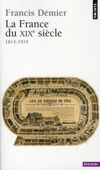 Couverture du livre « France Du Xixe Siecle (1814-1914) (La) » de Francis Demier aux éditions Points