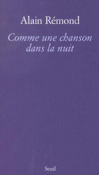 Couverture du livre « Comme une chanson dans la nuit » de Alain Remond aux éditions Seuil