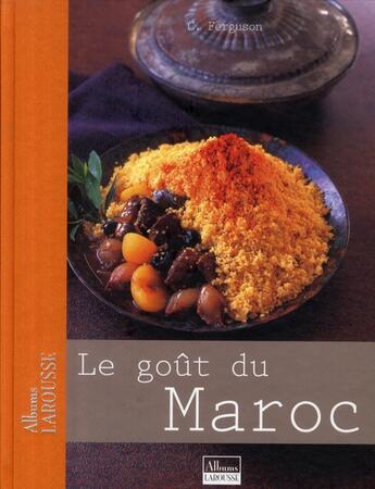 Couverture du livre « Le goût du Maroc » de  aux éditions Larousse