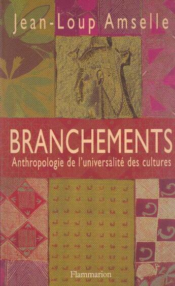 Couverture du livre « Branchements : anthropologie de l'universalité des cultures » de Jean-Loup Amselle aux éditions Flammarion