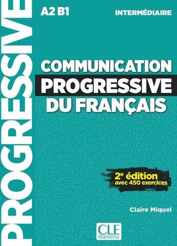 Couverture du livre « Communication progressive intermédiaire + CD NC » de Claire Miquel aux éditions Cle International