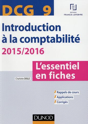 Couverture du livre « Dcg 9 ; introduction à la comptabilité (édition 2015/2016) » de Charlotte Disle aux éditions Dunod