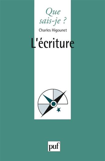 Couverture du livre « L'écriture (11e édition) » de Charles Higounet aux éditions Que Sais-je ?