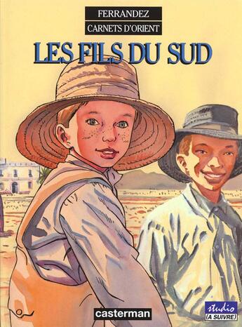 Couverture du livre « Carnets d'Orient Tome 3 : les fils du Sud » de Jacques Ferrandez aux éditions Casterman