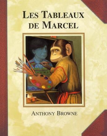 Couverture du livre « Les tableaux de Marcel » de Anthony Browne aux éditions Ecole Des Loisirs