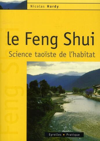 Couverture du livre « Le feng shui ; science taoïste de l'habitat » de Nicolas Hardy aux éditions Organisation