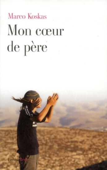 Couverture du livre « Mon coeur de père » de Marco Koskas aux éditions Fayard