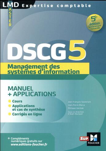 Couverture du livre « DSCG 5, management des systèmes d'information ; manuel et applications (5e édition) » de Philippe Germak et Jean-Pierre Marca et Jean-Francois Soutenain aux éditions Foucher