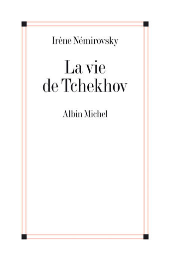 Couverture du livre « La vie de Tchekhov » de Irene Nemirovsky aux éditions Albin Michel