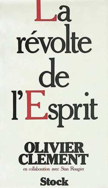 Couverture du livre « La Révolte de l'esprit : Repères pour la situation spirituelle d'aujourd'hui » de Olivier Clement aux éditions Stock