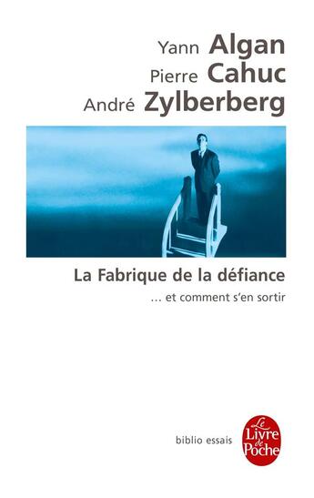 Couverture du livre « La fabrique de la défiance ... et comment s'en sortir » de Yann Algan et Pierre Cahuc et Zylberberg/Andre aux éditions Le Livre De Poche