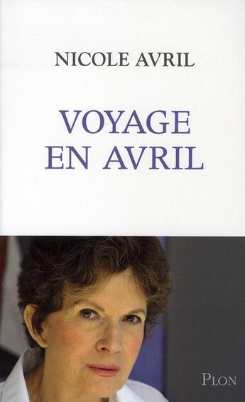 Couverture du livre « Voyage en avril » de Nicole Avril aux éditions Plon