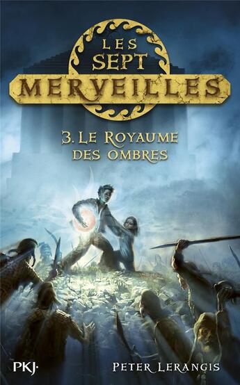 Couverture du livre « Les sept merveilles Tome 3 ; le royaume des ombres » de Peter Lerangis aux éditions Pocket Jeunesse