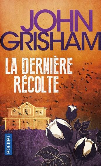 Couverture du livre « La derniere recolte » de John Grisham aux éditions Pocket