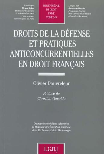 Couverture du livre « Droits de la defense et pratiques anticoncurrentielles en droit francais - vol345 » de Douvreleur O. aux éditions Lgdj