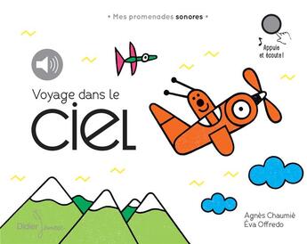 Couverture du livre « Voyage dans le ciel » de Agnes Chaumie et Eva Offredo aux éditions Didier Jeunesse