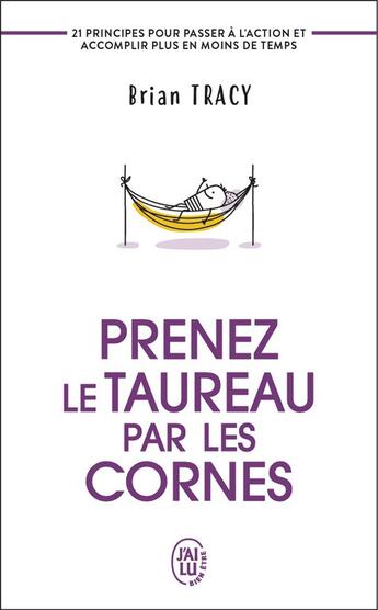 Couverture du livre « Prenez le taureau par les cornes » de Brian Tracy aux éditions J'ai Lu