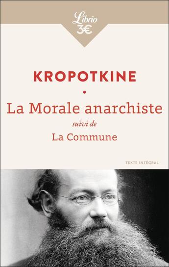 Couverture du livre « La Morale anarchiste ; La Commune » de Pierre Kropotkine aux éditions J'ai Lu