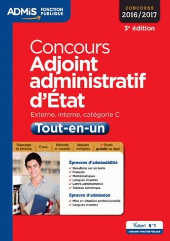 Couverture du livre « Concours adjoint administratif d'Etat ; catégorie C ; tout-en-un (concours 2016/2017) » de  aux éditions Vuibert