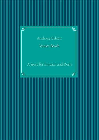 Couverture du livre « Venice beach - a story for lindsay and rosie » de Anthony Salaun aux éditions Books On Demand