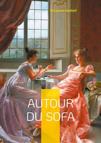 Couverture du livre « Autour du sofa : Une collection de récits victoriens explorant les mystères et les drames de la vie quotidienne » de Elizabeth Gaskell aux éditions Books On Demand