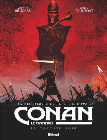 Couverture du livre « Conan le Cimmérien : le colosse noir » de Vincent Brugeas et Ronan Toulhoat aux éditions Glenat