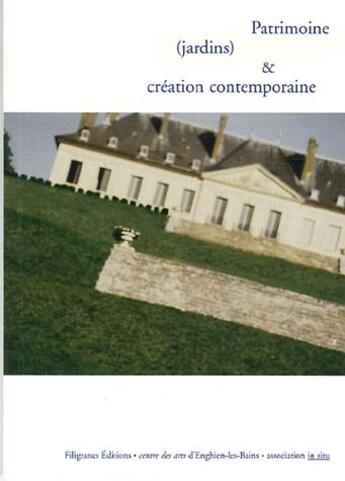 Couverture du livre « Patrimoine (jardins) & cr&ation contempporaine » de  aux éditions Filigranes