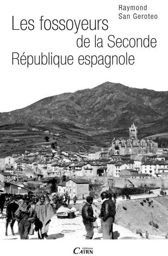 Couverture du livre « Les fossoyeurs de la Seconde République espagnole » de Raymond San Geroteo aux éditions Cairn