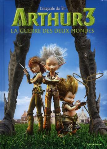 Couverture du livre « Arthur 3 ; la guerre des deux mondes : l'intégrale du film » de Luc Besson aux éditions Glenat