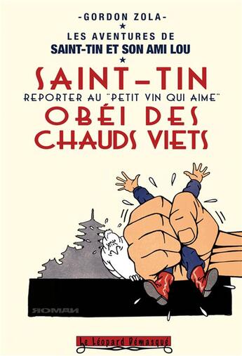 Couverture du livre « Les aventures de Saint-Tin et son ami Lou Tome 23 : Saint-Tin obéi des chauds viets » de Gordon Zola aux éditions Le Leopard Demasque