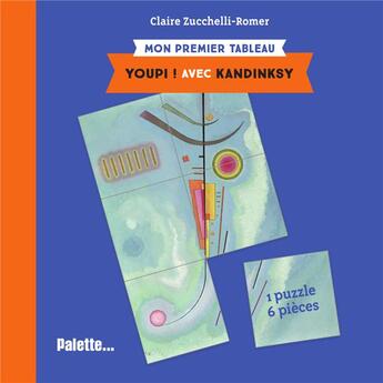 Couverture du livre « Dans l'univers de Vassily Kandinsky ! » de Claire Zucchelli-Romer aux éditions Palette