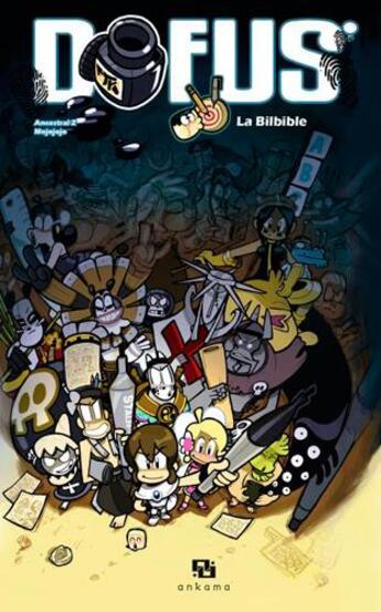 Couverture du livre « Dofus : la bibible » de Mojojojo et Brunowaro et Tot et Ancestral Z aux éditions Ankama