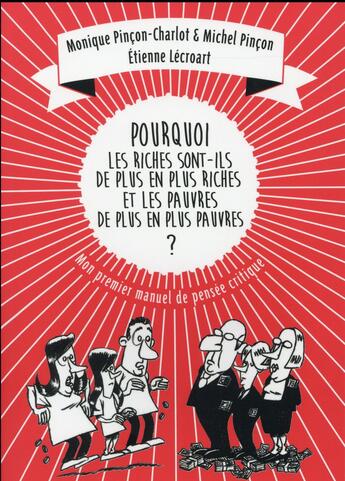 Couverture du livre « Pourquoi les riches sont-ils de plus en plus riches et les pauvres de plus en plus pauvres ? » de Michel Pincon et Monique Pincon-Charlot aux éditions La Ville Brule