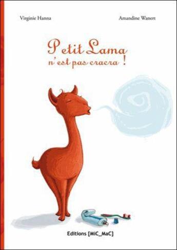 Couverture du livre « Petit Lama n'est pas cracra ! » de Virginie Hanna et Amandine Wanert aux éditions Mic Mac Editions