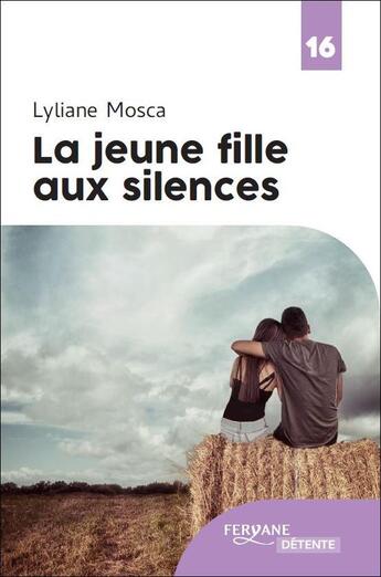 Couverture du livre « La jeune fille aux silences » de Lyliane Mosca aux éditions Feryane